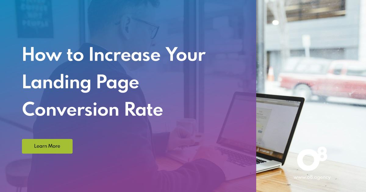 How to Increase Landing Page Conversion Rates in 2026 | O8