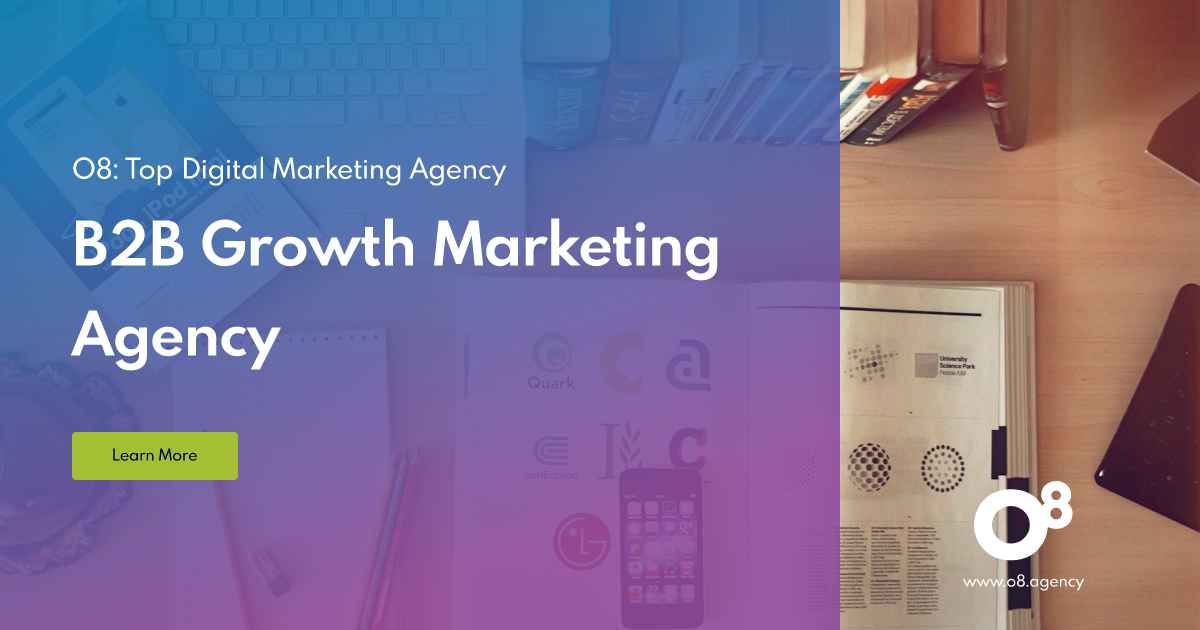 B2B Growth Marketing Agency | O8
