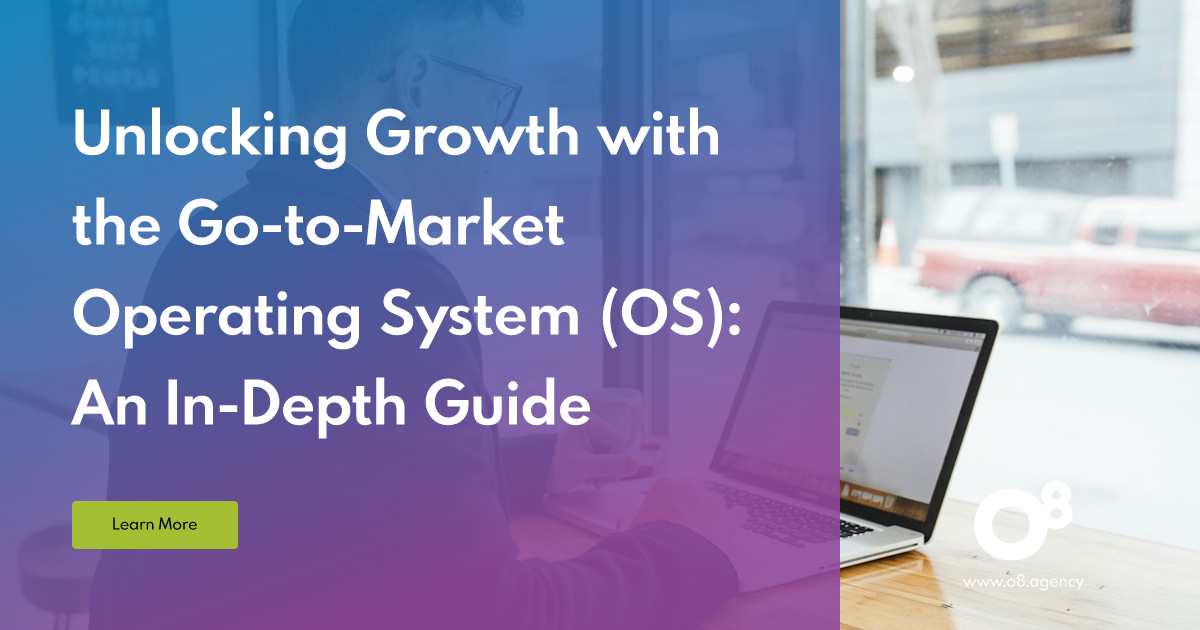 Go-to-Market Operating System: Unlock Growth | O8