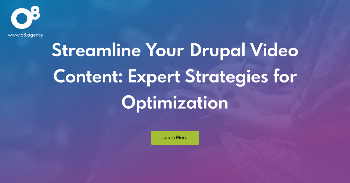 Drupal Video Optimization: Expert Strategies | O8
