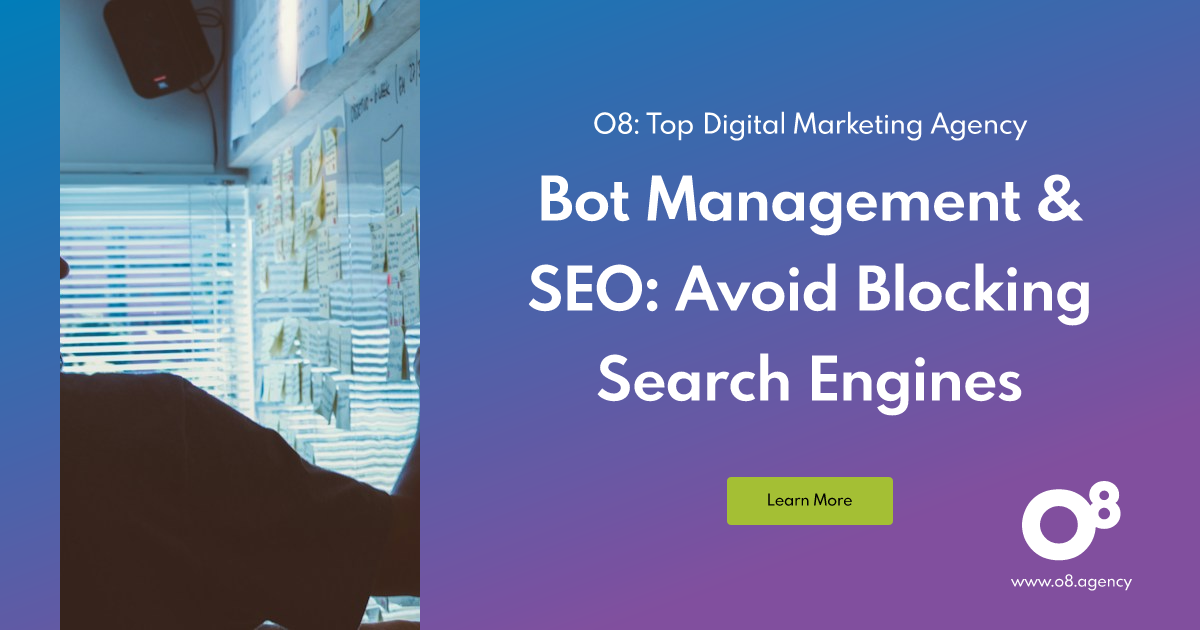 Bot Management & SEO: Stop Blocking Crawlers | O8