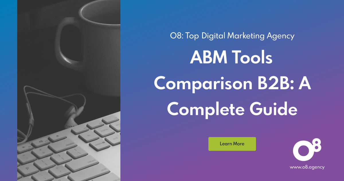 ABM Tools Comparison B2B: A Complete Guide | O8